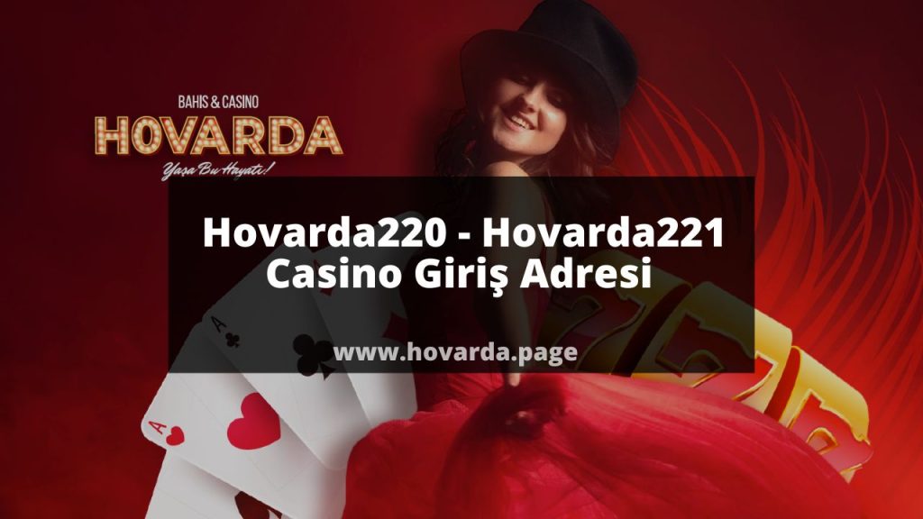 Hovarda220 - Hovarda221 Casino Giriş Adresi 