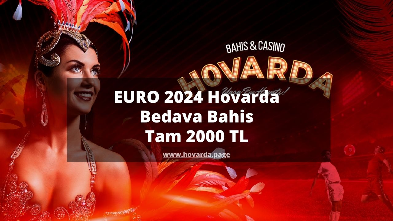 euro-2024-hovarda-bedava-bahis-tam-2000-tl-hovarda-giri-sayfas